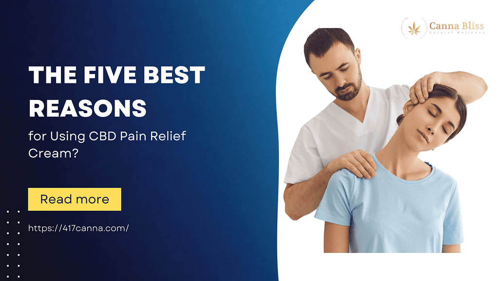 The Five Best Reasons for Using CBD Pain Relief Cream?