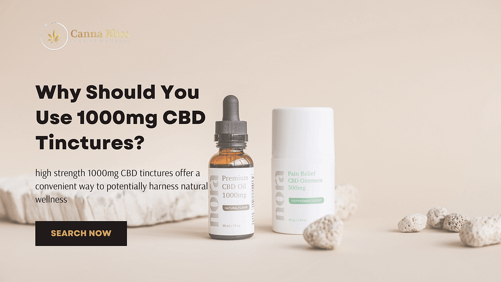 Why Should You Use 1000mg CBD Tinctures?