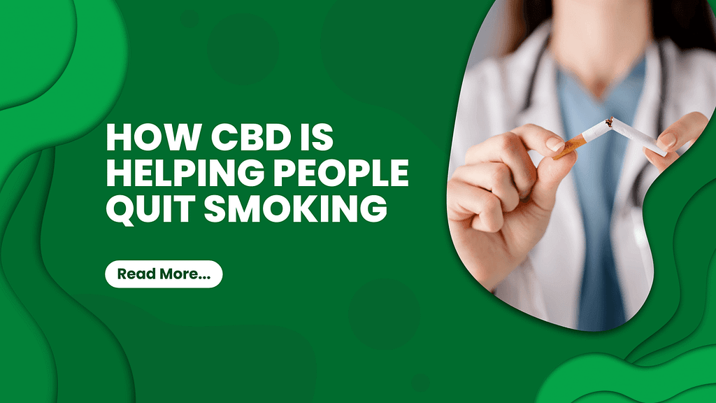 How CBD IS Helping People Quit Smoking