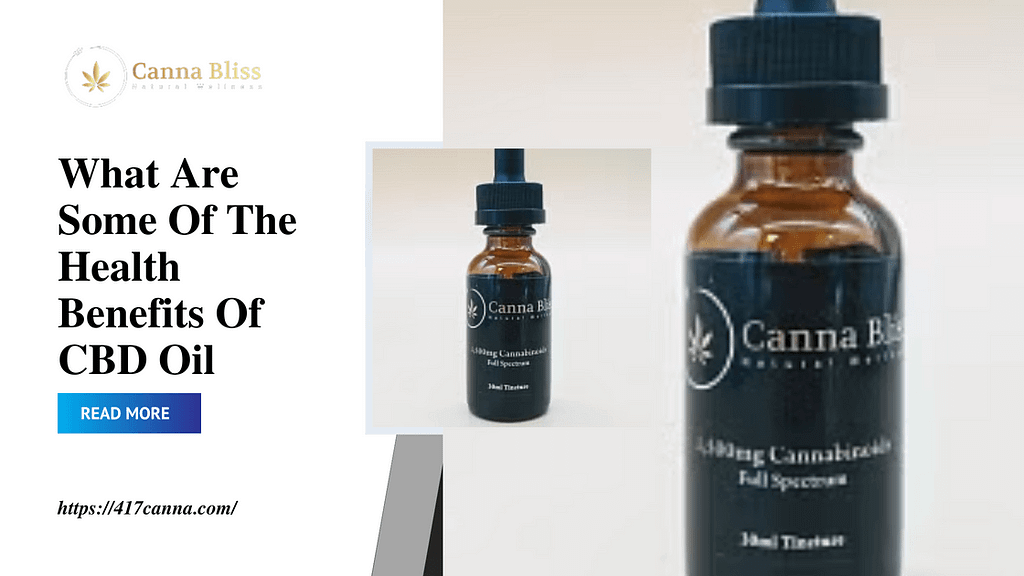 What Are Some Of The Health Benefits Of CBD Oil