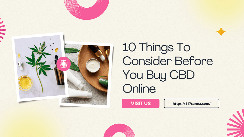 10 Things To Consider Before You Buy CBD Online