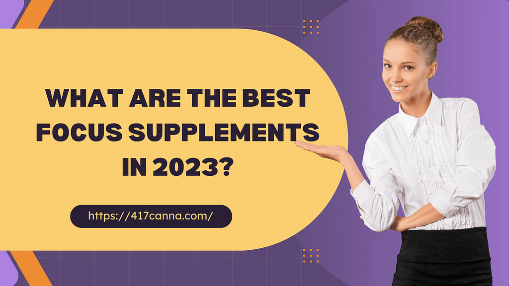 WHAT ARE THE BEST FOCUS SUPPLEMENTS IN 2023?