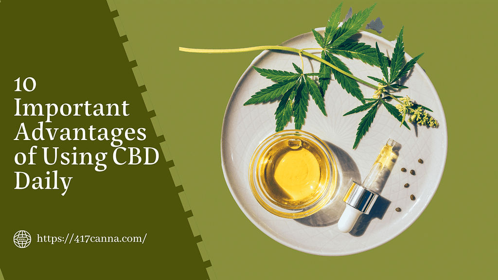 10 Important Advantages of Using CBD Daily